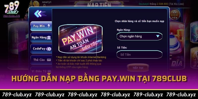 Hướng dẫn nạp bằng Pay.Win tại 789Club