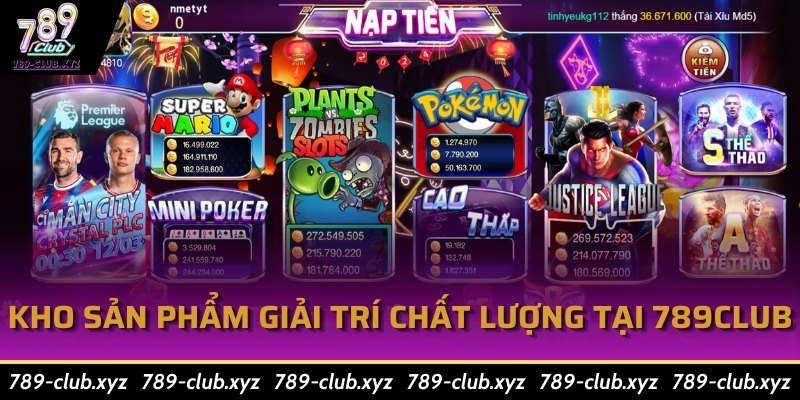 Kho sản phẩm giải trí chất lượng tại 789Club